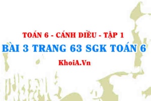 Bài 3 trang 63 SGK Toán 6 tập 1 Cánh Diều